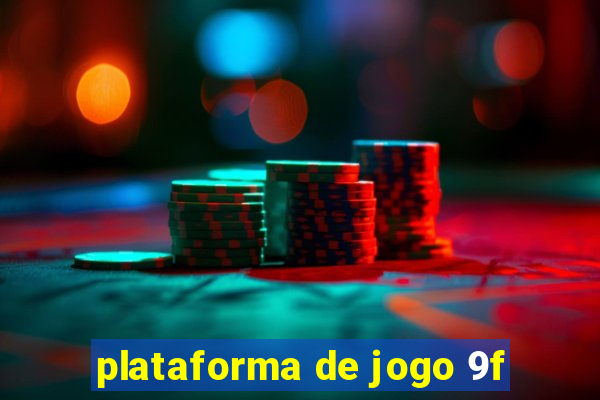 plataforma de jogo 9f